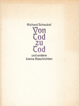 Richard Schaukal. Von Tod zu Tod. und andere kleine Geschichten