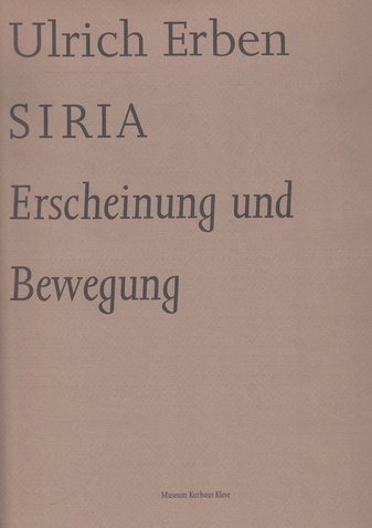 Ulrich Erben. SIRIA. Erscheinung und Bewegung [Widmungsexemplar]