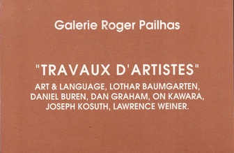'TRAVAUX D' ARTISTES'. ART & LANGUAGE, LOTHAR BAUMGARTEN, DANIEL BUREN, DAN GRAHAM, ON KAWARA, JOSEPH KOSUTH, LAWRENCE WEINER. Galerie Roger Pailhas, 1992 [invitation card/ Einladungskarte] 