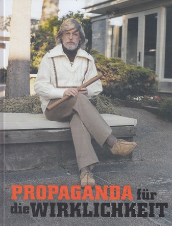 PROPAGANDA für die WIRKLICHKEIT