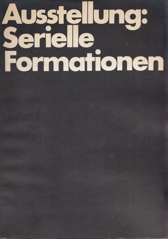 SERIELLE FORMATIONEN: STUDIO GALERIE, 22. Mai bis 30. Juni 1967