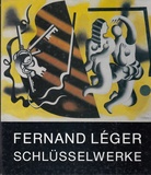 FERNAND LEGER. SCHLÜSSELWERKE