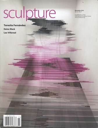 sculpture. November 2013, Vol. 32, No. 9. Teresita Fernandez/ Heinz Mack, Leo Villareal