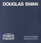 DOUGLAS SWAN. ARBEITEN AUF LEINWAND UND PAPIER. 2. NOV. - 9. DEZ. 1979, KUNSTVEREIN BRAUNSCHWEIG