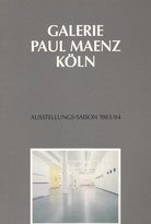 GALERIE PAUL MAENZ. AUSSTELLUNGS-SAISON 1983/ 84