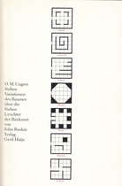 O.M. Ungers. Sieben Variationen des Raumes über die Sieben Leuchter der Baukunst von John Ruskin