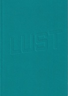 LUST. Kunststiftung Erich Hauser/ Werkstattpreis 2006: Dagmar Heppner/ Karin Hueber/ Kilian Rüthemann