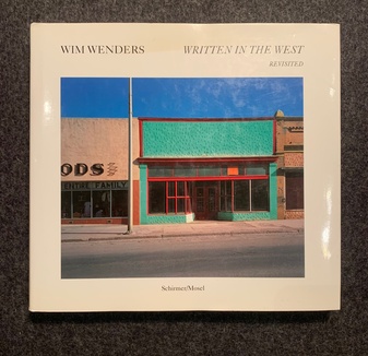 WIM WENDERS. WRITTEN IN THE WEST. REVISITED. Photographien aus dem amerikanischen Westen