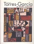Joaquin Torres-Garcia. Un mundo constuido. Museo Collecciones ICO, Madrid, 2003