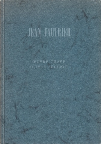 JEAN FAUTRIER. ŒVRE GRAVÉ / ŒVRE SCULPTÉ