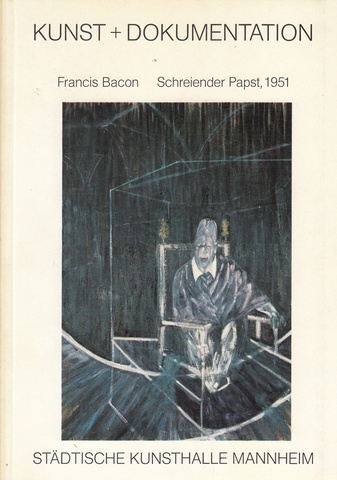 Francis Bacon. Schreiender Papst (Pope Shouting), 1951. Stästische Kunsthalle Mannheim, KUNST + DOKUMENTATION 2