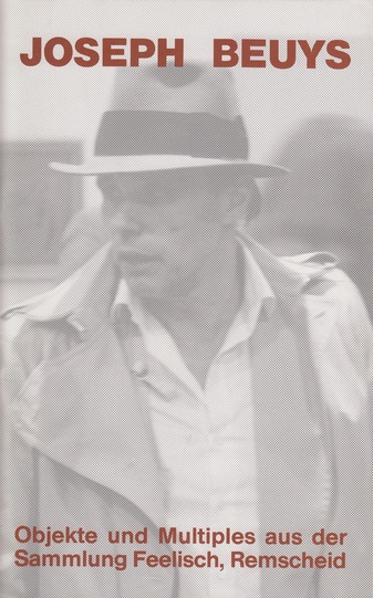 JOSEPH BEUYS. Objekte und Multiples aus der Sammlung W. Feelisch, Remscheid