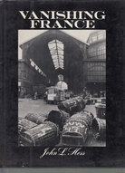 John L. Hess. VANISHING FRANCE. Photographs by Harold Chapman