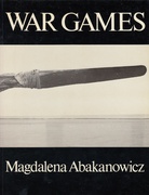 Magdalena Abakanowicz. WAR GAMES