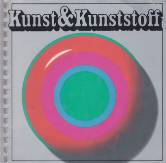 Kunst und Kunststoff. Der Kunststoff als Werkstoff des Künstlers