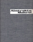 Ein halbes Jahrhundert Abstrakte Malerei. Von Kandinsky bis zur Gegenwart.