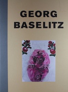 Georg Baselitz. Neue Bilder. Galerie Michael Werner, 8. Juni bis 20. Juli 1998