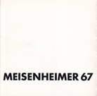 [MEISENHEIMER 67]. WOLFGANG MEISENHEIMER. AUS DEN ARBEITEN 1967
