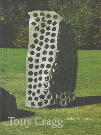 Tony Cragg. Atelier: Wuppertal / Plastiken und Zeichnungen der 90er Jahre