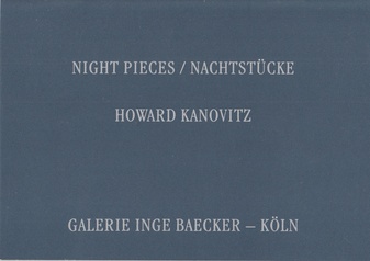 HOWARD KANOVITZ. NIGHT PIECES/ NACHTSTÜCKE