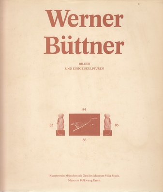 Werner Büttner. Bilder und einige Skulpturen