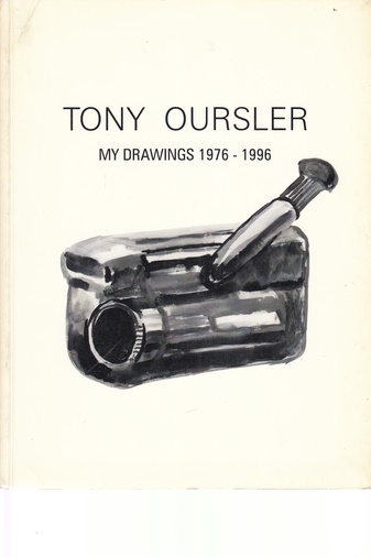 TONY OURSLER. MY DRAWINGS 1976 - 1996