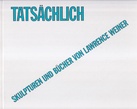 TATSÄCHLICH. SKULPTUREN UND BÜCHER VON LAWRENCE WEINER