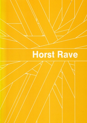 Horst Rave. Farbräume - Farbtektoniken