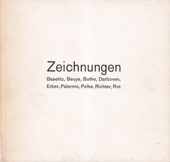 Zeichnungen. Baselitz, Beuys, Buthe, Darboven, Erber, Palermo, Polke, Richter, Rot
