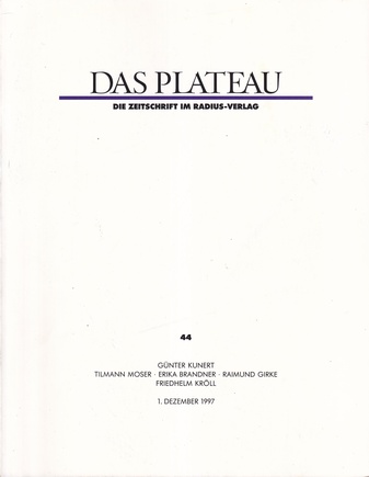 DAS PLATEAU # 44: GÜNTER KUNERT/ TILMANN MOSER/ ERIKA BRANDNER/ RAIMUND GIRKE/ FRIEDHELM KRÖLL