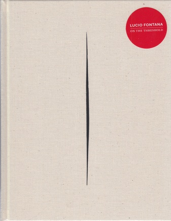 Lucio Fontana. On the Threshold