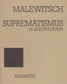 MALEWITSCH. SUPREMATISMUS - 34 ZEICHNUNGEN