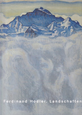 Tobias Bezzola, Paul Lang und Paul Müller: Ferdinand Hodler. Landschaften