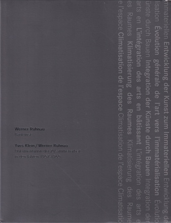Werner Ruhnau. Baukunst & Yves Klein/ Werner Ruhnau. Dokumentation der Zusammenarbeit in den Jahren 1957 - 1960