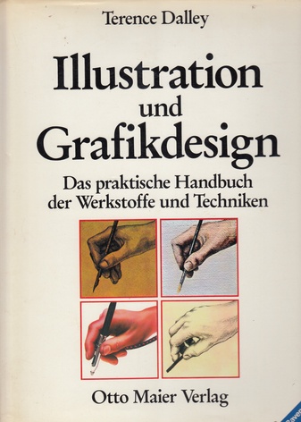 illustration und Grafikdesign. Das praktische Handbuch der Werkstoffe und Techniken