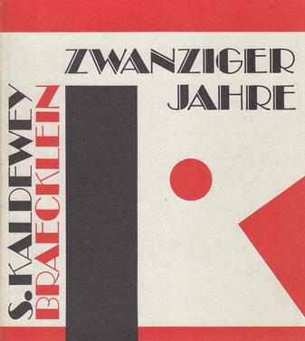 GEMEINSCHAFTSKATALOG DER FIRMEN S. KALDEWEY & W. BRAECKLEIN. ZWANZIGER JAHRE. Bücher & Objekte/ Das politische Buch. Katalog 10