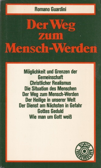 ROMANO GUARDINI: Der Weg zum Mensch-Werden