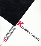 Konstruktivismus - Suprematismus. Dreißig Jahre europäische Avantgarde