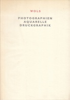 WOLS. PHOTOGRAPHIEN/ AQUARELLE/ DRUCKGRAPHIK