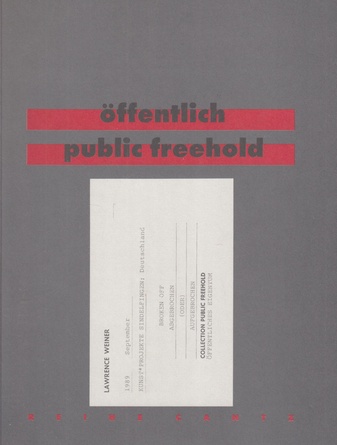 LAWRENCE WEINER/ ULRICH RÜCKRIEM. öffentlich/ public freehold