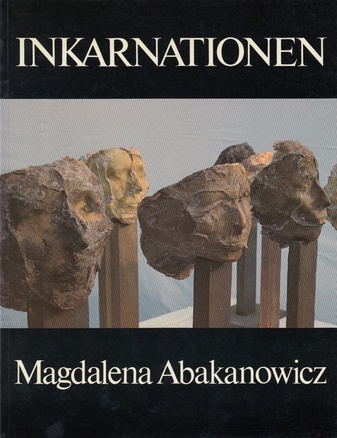 Magdalena Abakanowicz. Inkarnationen