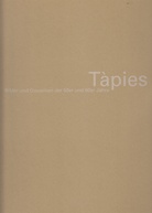 Tapies. Bilder und Gouachen der 50er und 60er Jahre