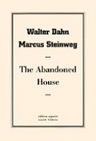 Walter Dahn/ Marcus Steinweg. The Abandoned House. edition separee No. 8