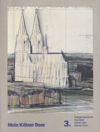 Mein Kölner Dom. Band 3. Zeitgenössische Künstler sehen den Kölner Dom