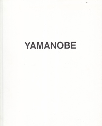 HIDEAKI YAMANOBE. Galerie Friedrich Müller, Frankfurt, 2009