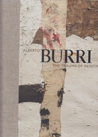 ALBERTO BURRI. THE TRAUMA OF PAINTING