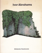 Ivor Abramhams. Environments, Skulpturen, Zeichungen/ Komplette Graphiken. Environments, Sculptures, Drawings/ Complete Graphics