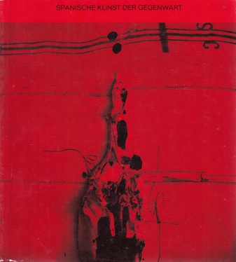 Spanische Kunst der Gegenwart. Kunsthalle Nürnberg 4. Nov. 67 - 7. Jan. 68