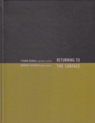 RETURNING TO THE SURFACE. YVONNE KENDALL. Skulpturen / Sculpture. HENNING EICHINGER. Malerei / Painting 