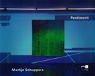 Martijn Schuppers. Pentimenti